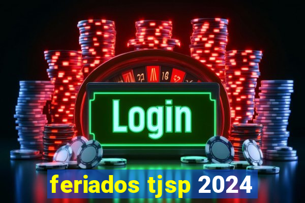 feriados tjsp 2024